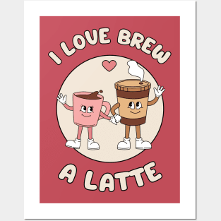 I love brew a latte - cute and funny coffee pun Posters and Art